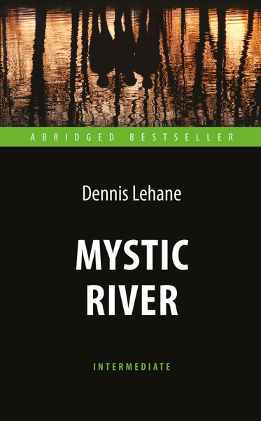Обложка книги  «Mystic River / Таинственная река»