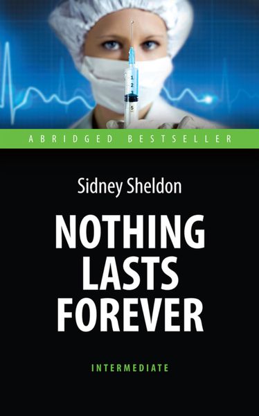 Обложка книги  «Nothing Lasts Forever. Ничто не вечно. Книга для чтения на английском языке»