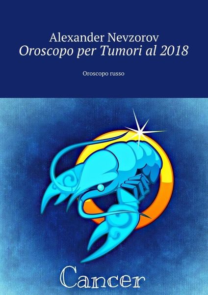 Обложка книги  «Oroscopo per Tumori al 2018. Oroscopo russo»
