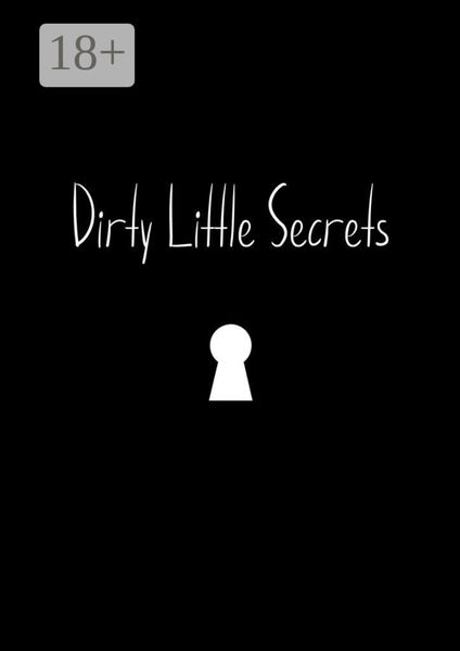 Обложка книги «Dirty Little Secrets»