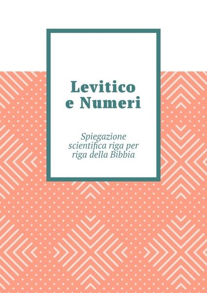 Обложка книги  «Levitico e Numeri. Spiegazione scientifica riga per riga della Bibbia»