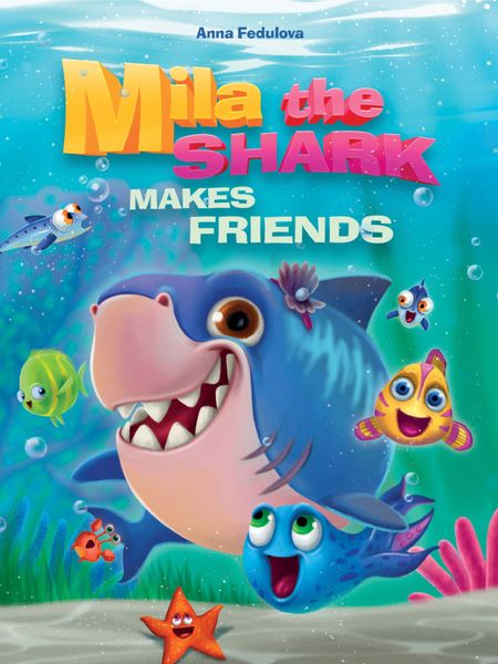 Обложка книги  «Mila the shark makes friends»
