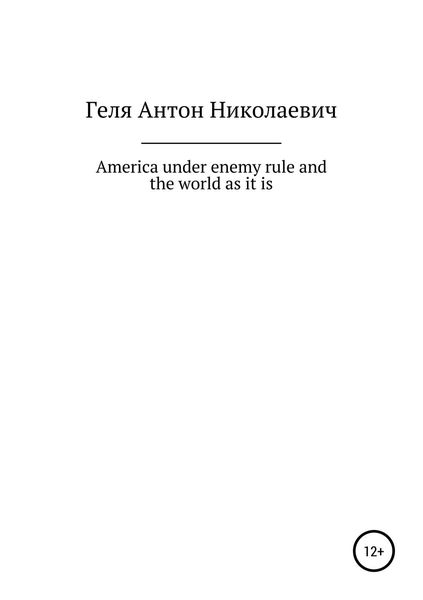 Обложка книги «America under enemy rule and the world as it is»