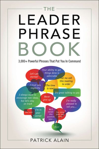 Обложка книги «The Leader Phrase Book: 3000+ Powerful Phrases That Put You In Command»