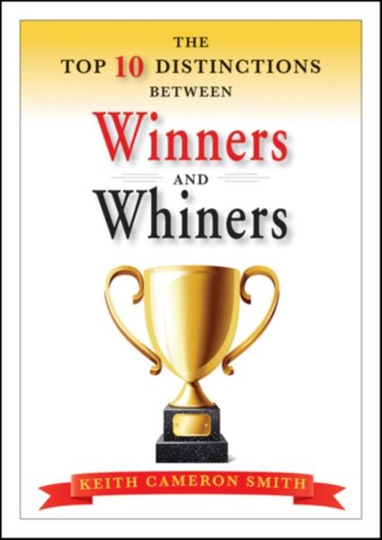 Обложка книги  «The Top 10 Distinctions Between Winners and Whiners»
