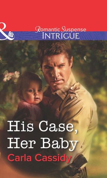 Обложка книги  «His Case, Her Baby»