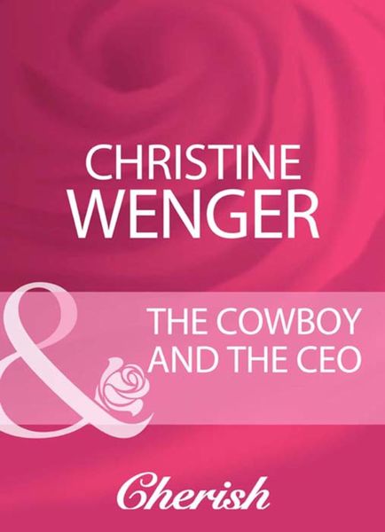 Обложка книги  «The Cowboy And The Ceo»