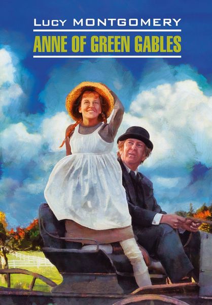 Обложка книги  «Anne of Green Gables / Энн из Зеленых Мезонинов. Книга для чтения на английском языке»