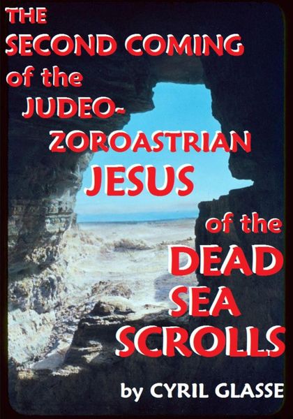 Обложка книги  «The Second Coming of the Judeo-Zoroastrian Jesus of the Dead Sea Scrolls»
