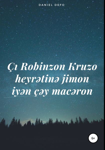 Обложка книги «Çı Robinzon Kruzo heyrətinə jimon iyən çəy macəron»