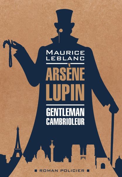 Обложка книги  «Арсен Люпен – джентельмен-грабитель / Arsеne Lupin Gentleman-Cambrioleur. Книга для чтения на французском языке»