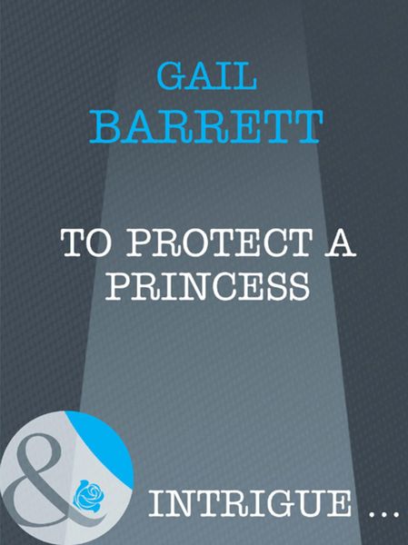 Обложка книги  «To Protect a Princess»