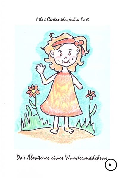 Обложка книги  «Das Abenteuer einer Wundermädchen»
