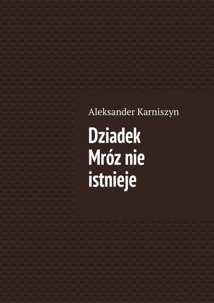 Обложка книги  «Dziadek Mróz nie istnieje»