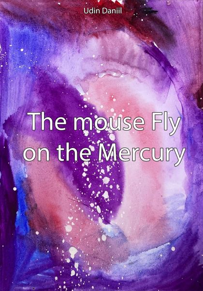 Обложка книги  «The mouse Fly on the Mercury»