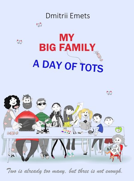 Обложка книги  «My Big Family. A Day of Tots»