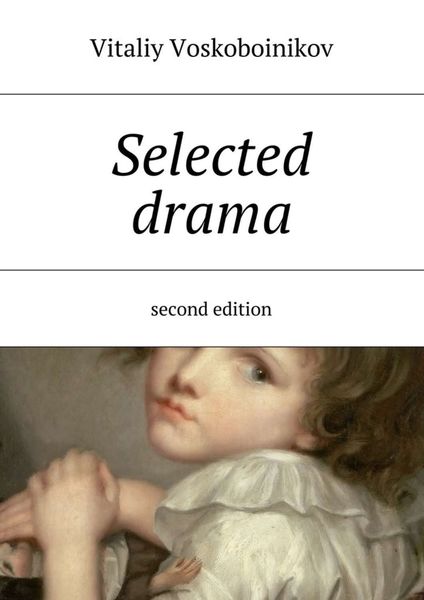 Обложка книги  «Selected drama. Second edition»