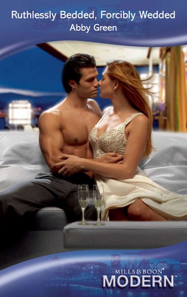 Обложка книги  «Ruthlessly Bedded, Forcibly Wedded»