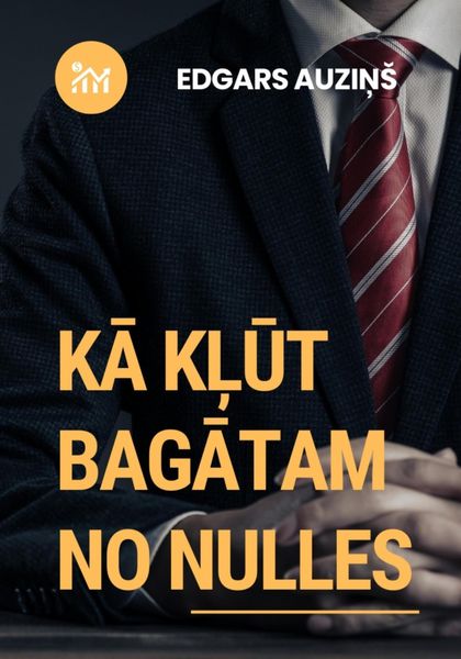 Обложка книги  «Kā kļūt bagātam no nulles»