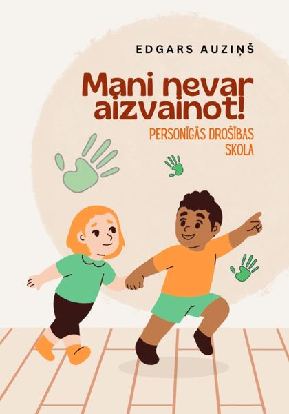 Обложка книги  «Mani nevar aizvainot! Personīgās drošības skola»