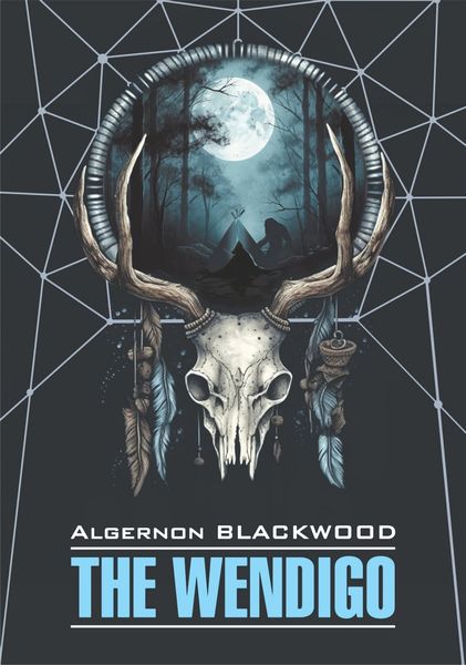 Обложка книги  «Вендиго / The Wendigo. Книга для чтения на английском языке»
