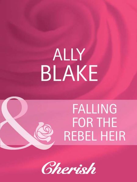 Обложка книги  «Falling for the Rebel Heir»