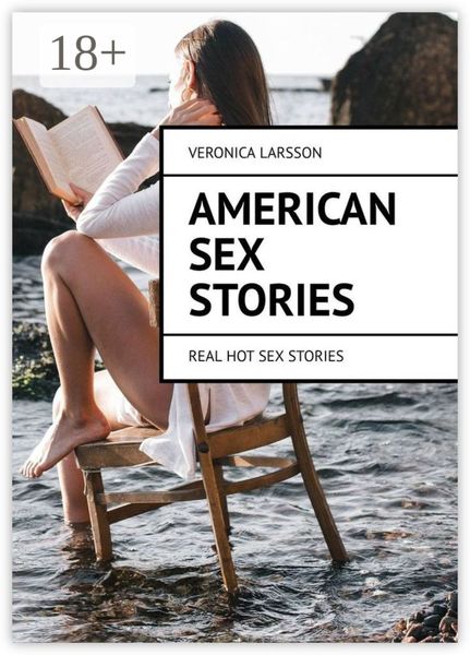 Обложка книги  «American sex stories. Real hot sex stories»