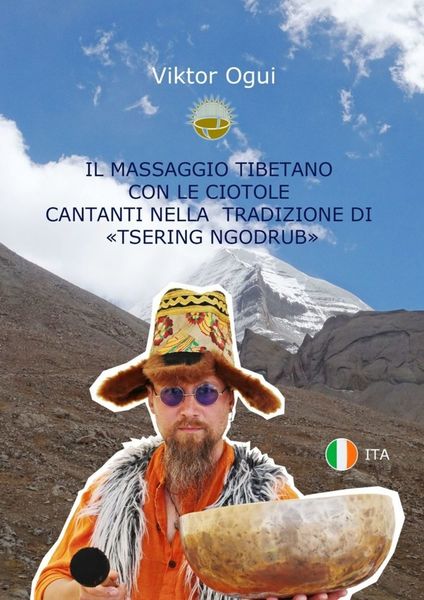 Обложка книги  «Il massaggio tibetano con le ciotole cantanti nella tradizione di «Tsering Ngodrub»»