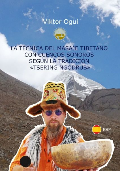 Обложка книги  «La técnica del masaje tibetano con cuencos sonoros según la tradición «Tsering Ngodrub»»