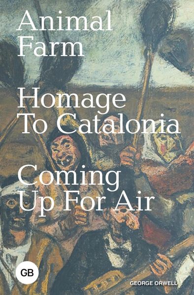 Обложка книги  «Animal Farm. Homage to Catalonia. Coming Up for Air / Скотный двор. Памяти Каталонии. Глотнуть воздуха»