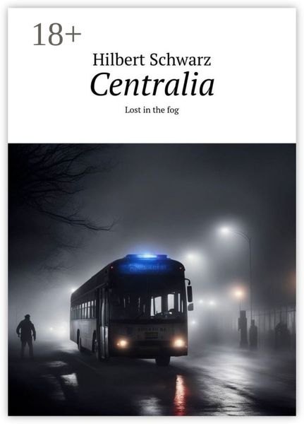 Обложка книги «Centralia. Lost in the fog»