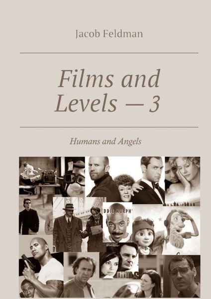 Обложка книги «Films and Levels – 3. Humans and Angels»