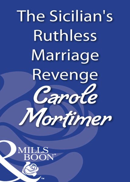 Обложка книги «The Sicilian's Ruthless Marriage Revenge»