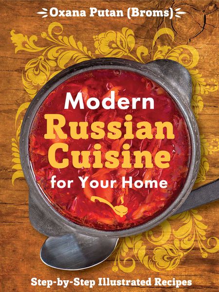 Обложка книги «Modern Russian Cuisine for Your Home»