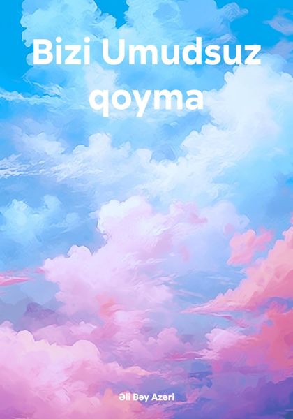 Обложка книги «Bizi Umudsuz qoyma»