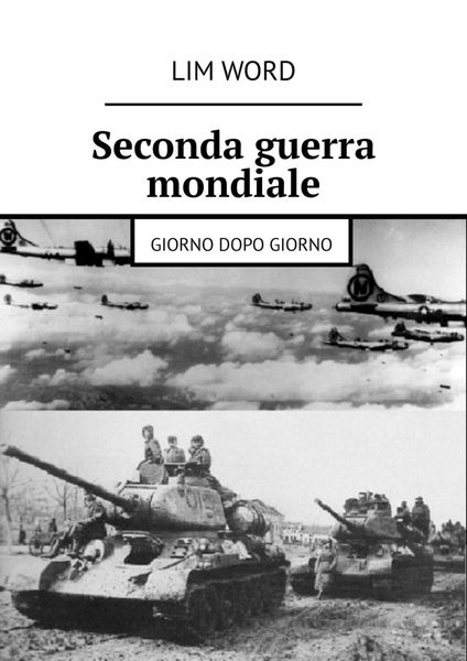 Обложка книги «Seconda guerra mondiale. Giorno dopo giorno»