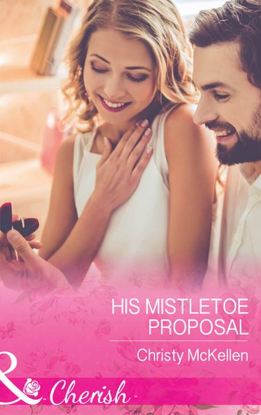 Обложка книги  «His Mistletoe Proposal»