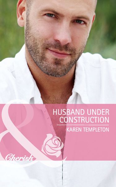 Обложка книги  «Husband Under Construction»