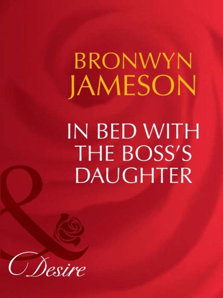 Обложка книги  «In Bed with the Boss's Daughter»