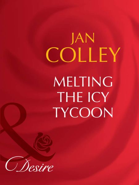 Обложка книги  «Melting The Icy Tycoon»