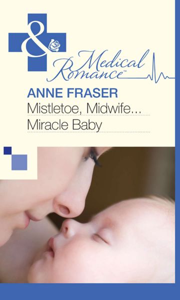 Обложка книги  «Mistletoe, Midwife...Miracle Baby»