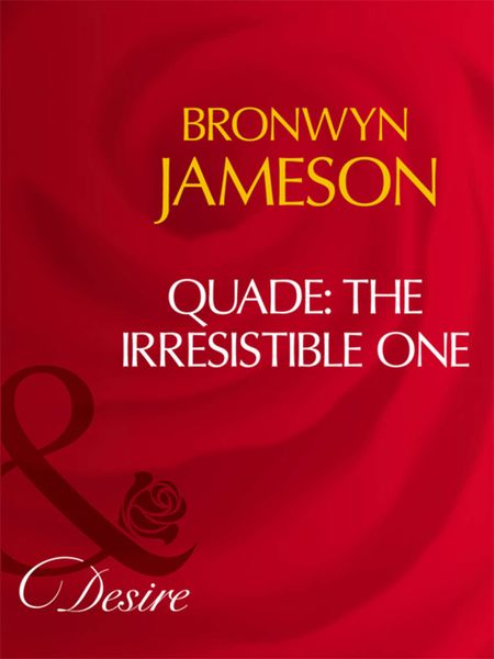Обложка книги  «Quade: The Irresistible One»