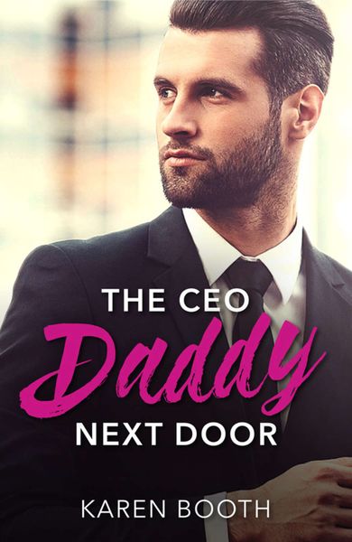 Обложка книги  «The Ceo Daddy Next Door: A Single Dad Romance»