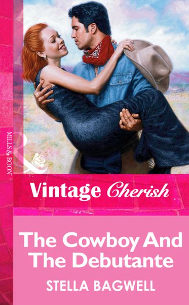Обложка книги  «The Cowboy And The Debutante»