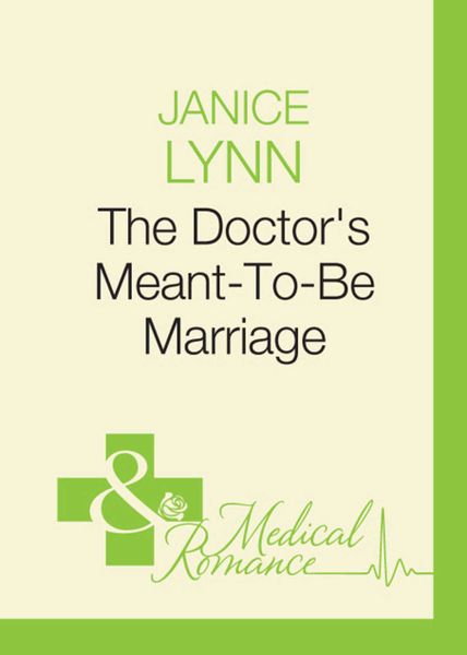 Обложка книги  «The Doctor's Meant-To-Be Marriage»
