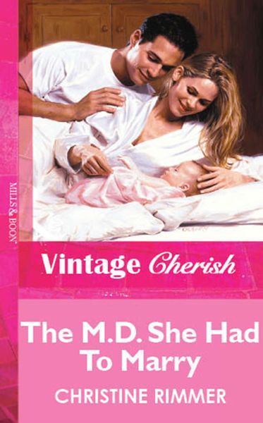 Обложка книги  «The M.D. She Had To Marry»