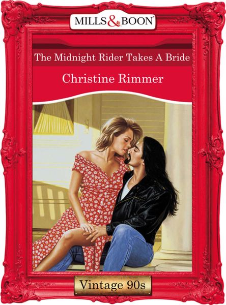 Обложка книги  «The Midnight Rider Takes A Bride»