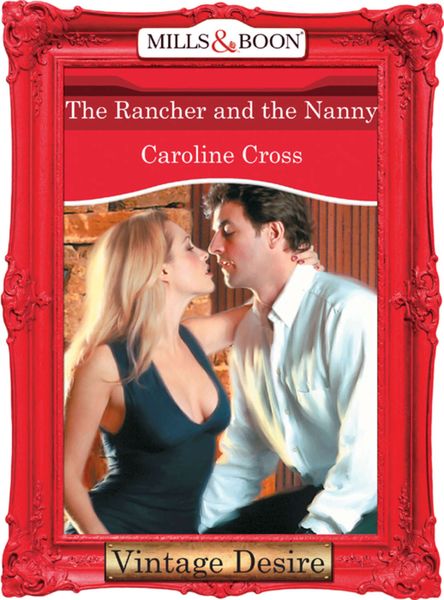 Обложка книги  «The Rancher And The Nanny»