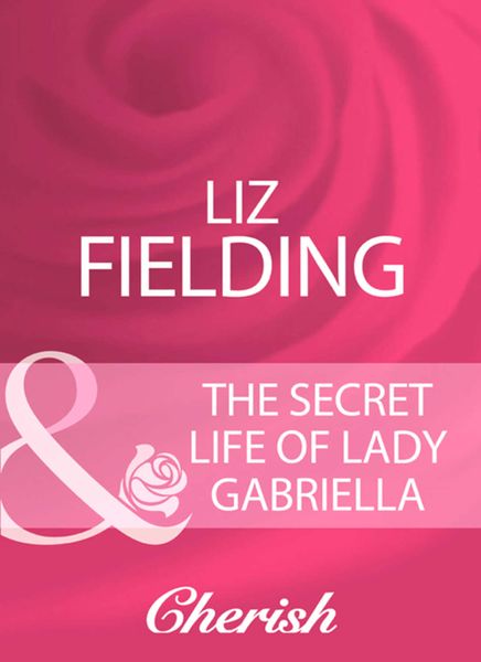 Обложка книги  «The Secret Life Of Lady Gabriella»