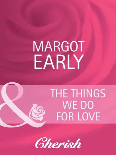 Обложка книги  «The Things We Do For Love»